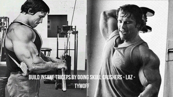 build insane triceps by doing skull crushers - laz - tymoff